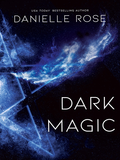 Title details for Dark Magic by Danielle Rose - Available